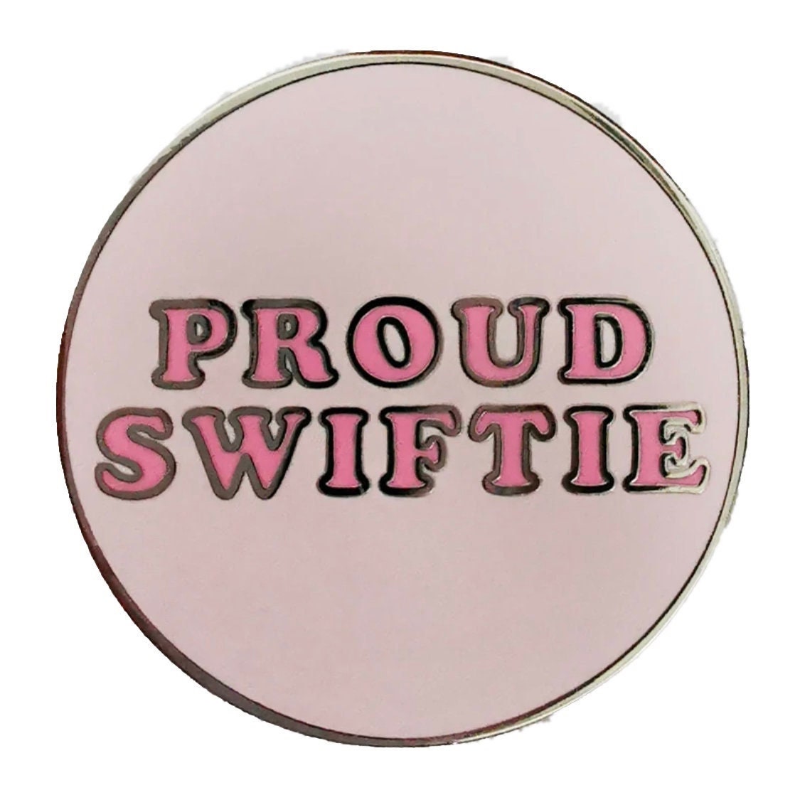 Taylor Swift Proud Swiftie Pin Badge – Pinography Pins